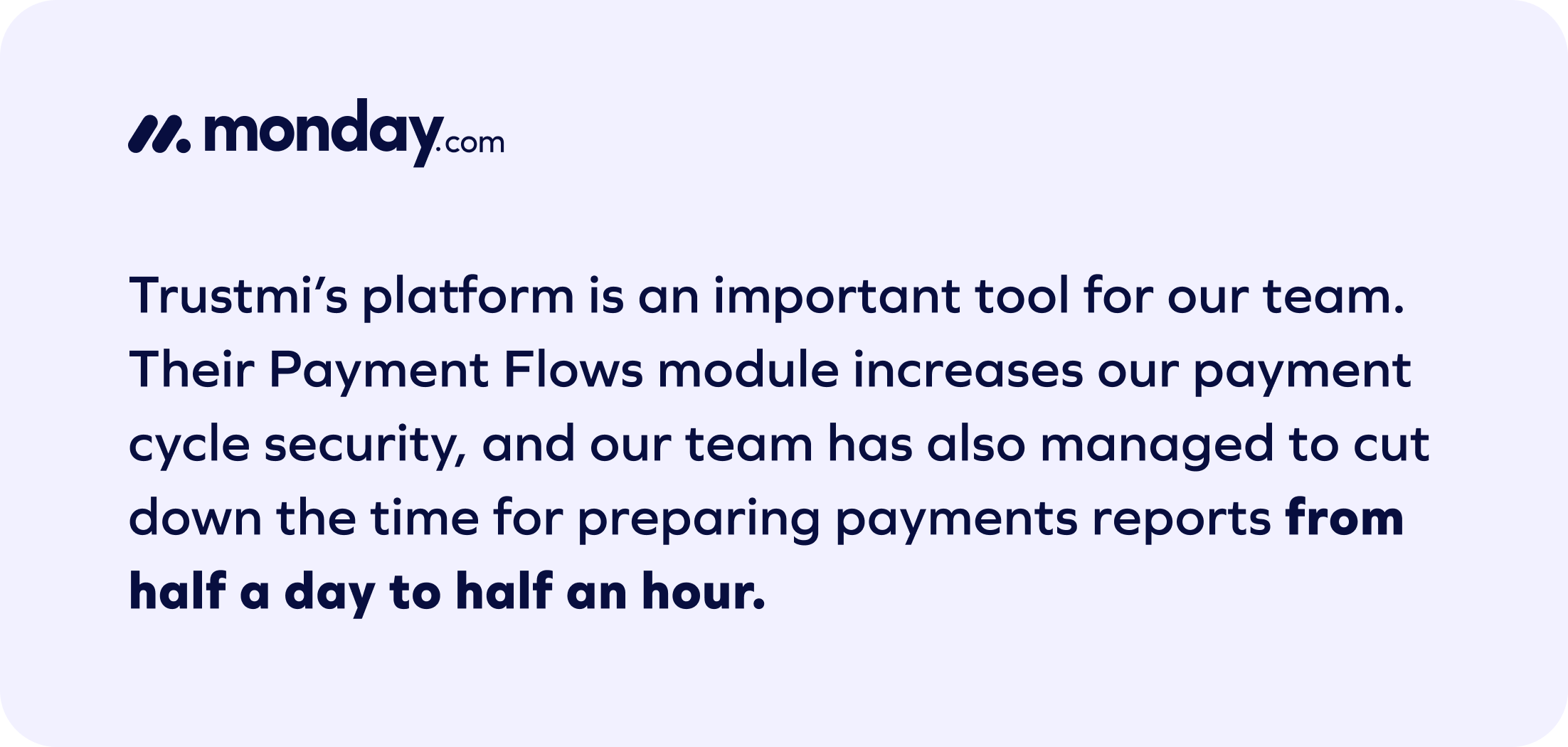 A testimonial on a light purple background with the monday.com logo praises Trustmi’s B2B fraud detection tools for improving payment cycle security and reducing report preparation time from half a day to just half an hour.