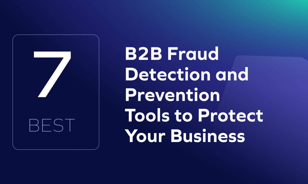 7 Best B2B Fraud Detection Tools to Protect Your Business