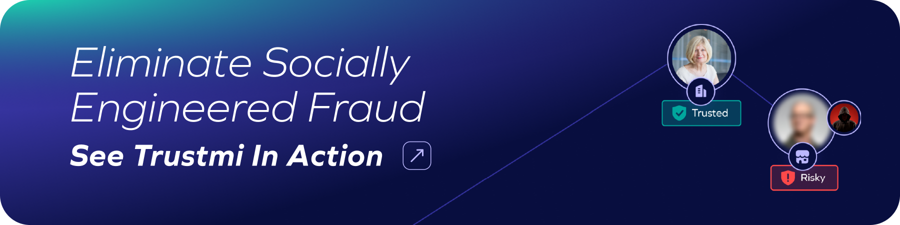 Text reads “Eliminate Socially Engineered Fraud. See Trustmi In Action.” On the right, two profile images are labeled “Trusted” and “Risky,” connected by lines, highlighting advanced invoice validation on a blue gradient background.