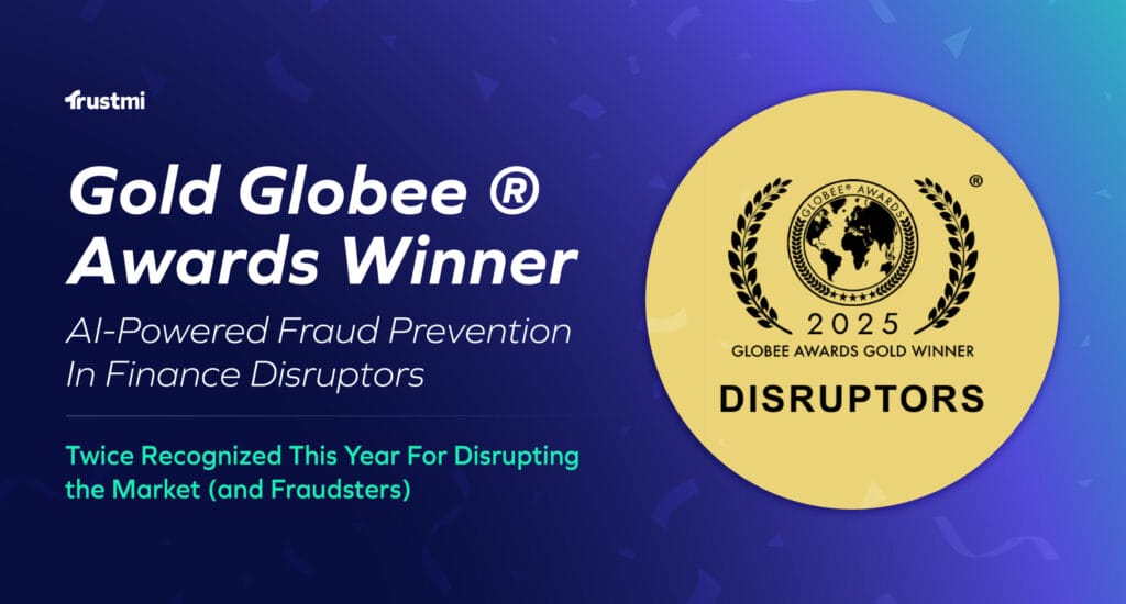 Trustmi Wins Gold for AI-Powered Fraud Prevention at 2025 Globee® Awards for Disruptors