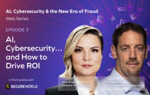 Promotional image for a web series episode titled AI, Cybersecurity, and Fraud... and How to Drive ROI, featuring Irina Singh and Tomer Amitai, with their titles, plus SecureWorld and Natural Intelligence logos on a purple tech-themed background.