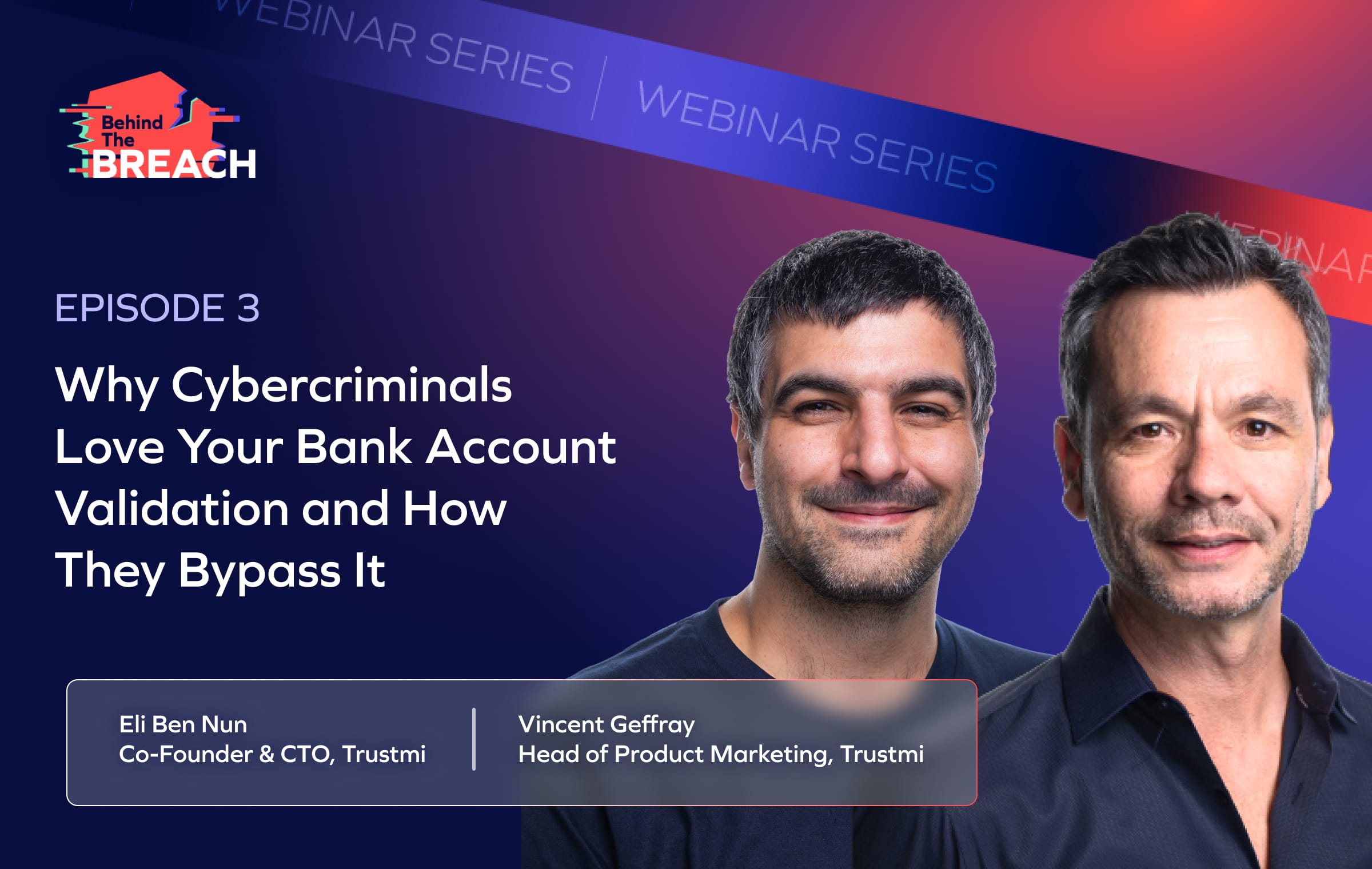 Behind the Breach Ep 3: Why Cybercriminals Love Your Bank Account Validation and How They Bypass It