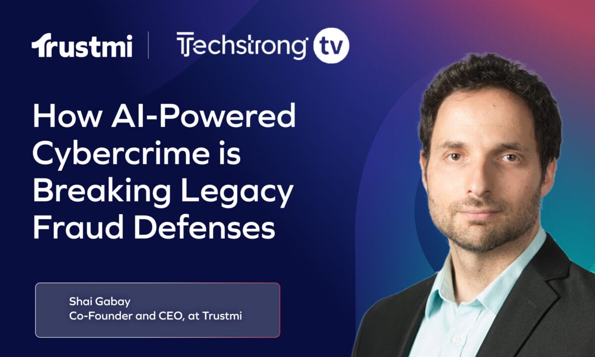 How AI-Powered Cybercrime is Breaking Legacy Fraud Defenses—with Trustmi CEO Shai Gabay