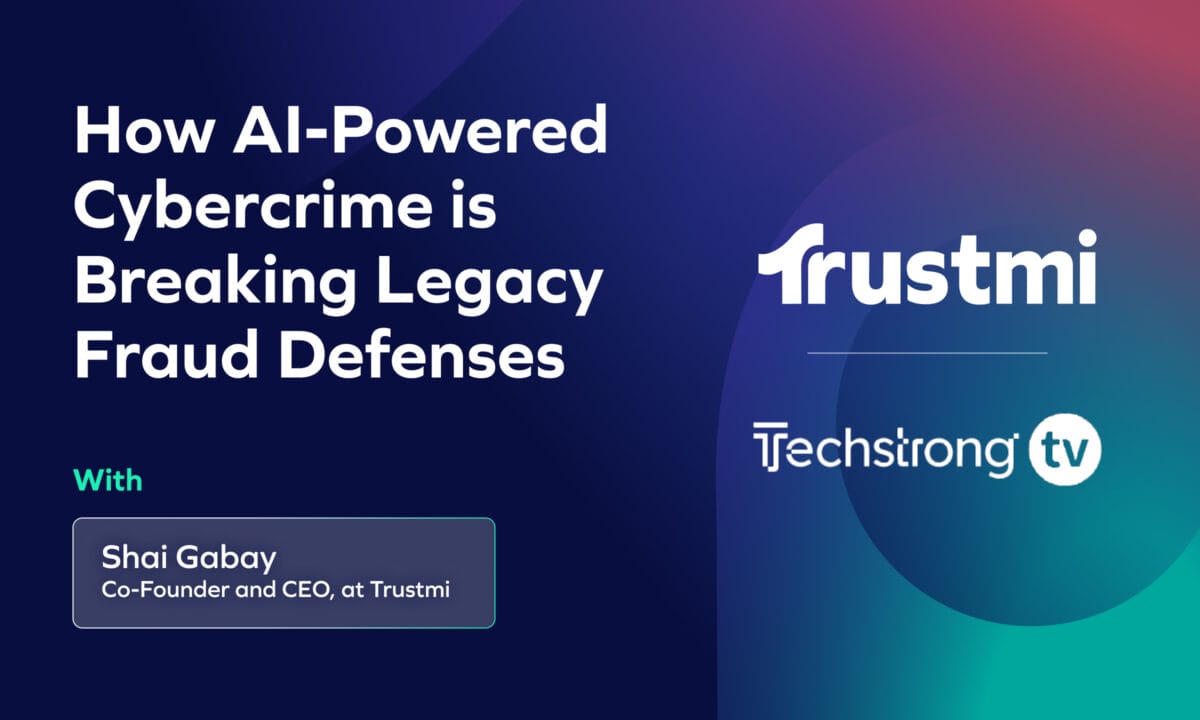 How AI-Powered Cybercrime is Breaking Legacy Fraud Defenses—with Trustmi CEO Shai Gabay