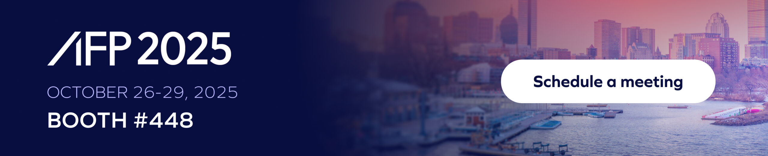 Banner for AFP 2025: October 26-29, 2025, Booth #448. Featuring a cityscape background and a “Schedule a meeting” button. Discover solutions to payment fraud 2025 at our booth!.