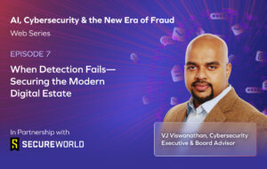 Promotional graphic for a SecureWorld web series episode titled “When Detection Fails—Securing Digital Estate,” featuring cybersecurity executive VJ Viswanathan, with digital icons highlighting the risks to the modern digital estate in the background.
