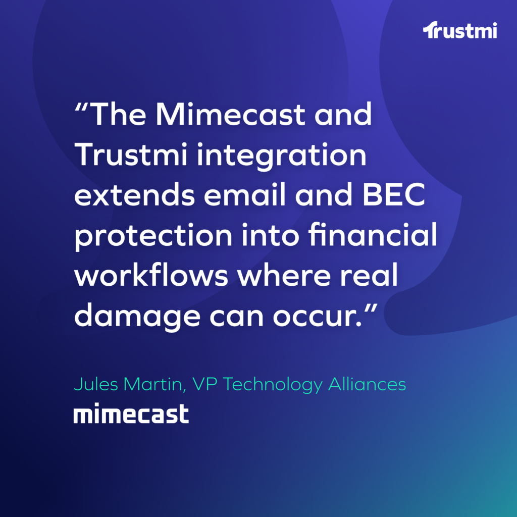 Quote from Jules Martin of Mimecast on a blue gradient background with Trustmi and Mimecast logos, highlighting the benefits of integrating email and Business Email Compromise (BEC) protection for secure financial workflows.