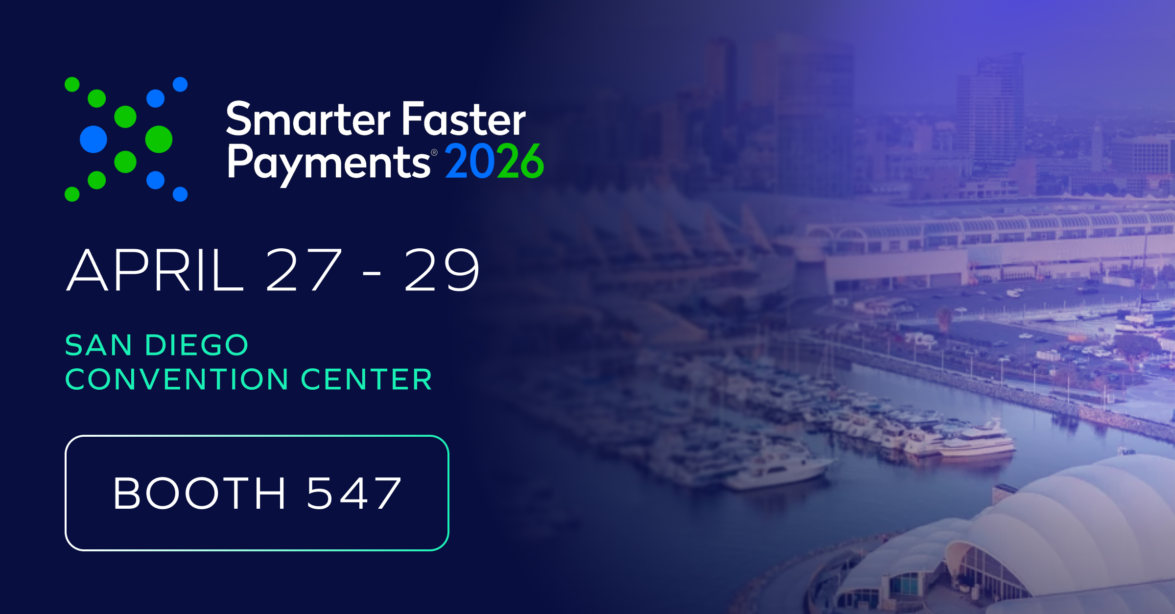 Event banner for Nacha 2026 Smarter Faster Payments at the San Diego Convention Center, April 27–29. Featuring a marina and buildings, the image highlights Trustmi at booth 547.