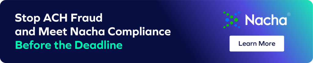 Banner with text: Stop ACH Fraud and Meet Nacha Compliance Before the Deadline. Stay ahead of Nacha rule changes. Nacha logo on the right and a button labeled Learn More on a dark blue to turquoise gradient background.
