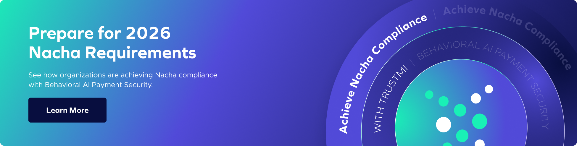 Promotional banner with text Prepare for 2026 Nacha Requirements and Prevent ACH Fraud with Trustmi Behavioral AI Payment Security, on a blue and purple gradient background with abstract circular graphics.