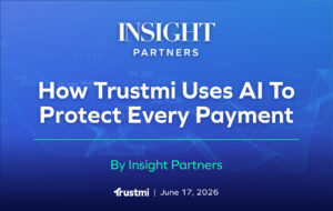 A digital slide titled "How Trustmi Uses AI To Protect Every Payment" by Insight Partners, highlighting financial security with the Trustmi logo and date June 17, 2026, on a blue gradient background.